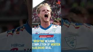 Sporting Nearing Completion of Morten Hjulmand Deal #ShortsFootballNews #FootballUpdates