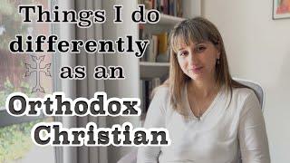 10 Things I Do Differently as an Orthodox Christian PART I | Orthodox Christianity Explained