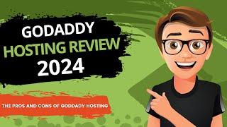 GoDaddy Hosting Review 2024 [PROS AND CONS] 