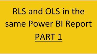 Power BI - RLS & OLS In The Same Report - Part 1