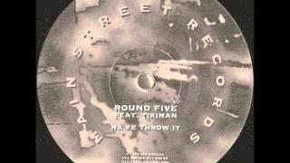 Round Five - Na Fe Throw It (Feat. Tikiman)