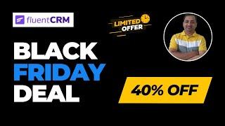 FluentCRM Black Friday Deal 2024 (40% OFF) | Best marketing automation wordpress plugin