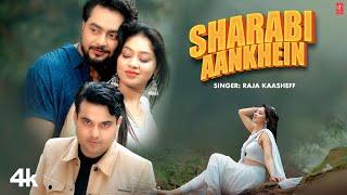 Sharabi Aankhein - Raja Kaasheff, Feat. Shishir Sardar, Ipshita Sabnam | New VIdeo Song 2025