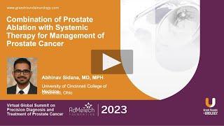 Combination of Prostate Ablation with Systemic Therapy for Management of Prostate Cancer