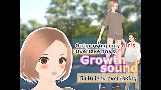 Outgrowing only girls, Overtake boys, Growth sound  Girlfriend overtaking Arc (preview)