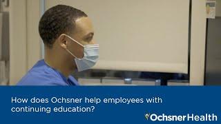 How does Ochsner Health help employees with continuing education?