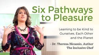 Six Pathways to Pleasure: Learning to be Kind to Ourselves, Each Other and the Planet