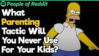 What Parenting Tactic Will You Never Use For Your Kids?