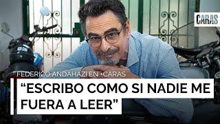 Federico Andahazi en +CARAS: "Escribo como si nadie me fuera a leer"