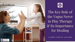 The Vagus Nerve in Play Therapy | Key to Healing 