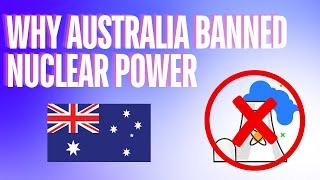 Why Australia Banned Nuclear Power