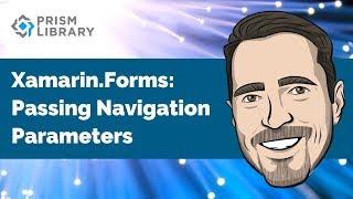 Prism for Xamarin.Forms - Passing Navigation Parameters