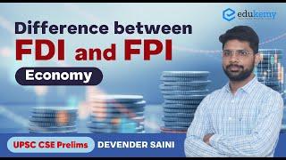 Difference between FDI and FPI | Economy | UPSC Prelims | Devender Saini | Edukemy