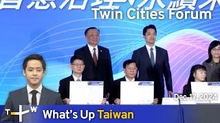 Twin Cities Forum, What's Up Taiwan – News at 20:00, December 17, 2024｜TaiwanPlus News