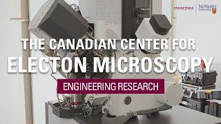 The Canadian Centre for Electron Microscopy (CCEM) | McMaster Engineering