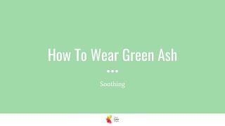 How To Wear Green Ash