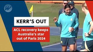 ACL recovery keeps Australia's Kerr out of Paris 2024 | WeShow Sports