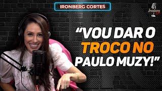 A VERSÃO DE ROBERTA CARBONARI DE COMO CONHECEU PAULO MUZY – IRONCAST CORTES