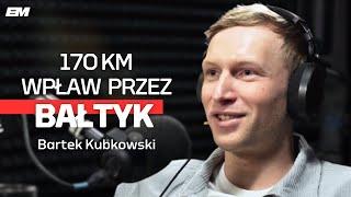 Czy 170km WPŁAW przez BAŁTYK jest dla człowieka możliwe? Bartek Kubkowski