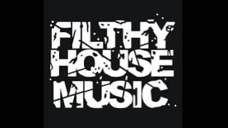 Filthy House Music