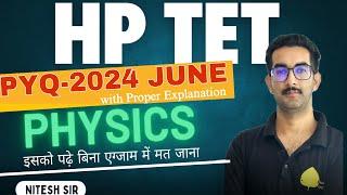 PHYSICS PYQ 2024JUNE HP TET NON-MEDICAL//BY NITESH SIR