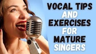 Vocal Tips | Singing Exercises | Voice Warm Up for Mature Singers