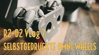 R2D2 3D Druck Projekt VLog 7 - Neues Nerdlevel: Omni Wheels