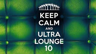 Keep Calm and Ultra Lounge 10 - Cool Music