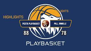 HIGHLIGHTS PIZETA PLAYBASKET VS PALL ORMELLE