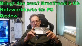 Bringt das was? BrosTrend 5 Gb Netzwerkkarte  für PC   Review