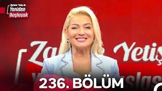 Zahide Yetiş ile Yeniden Başlasak 2. Sezon 236. Bölüm (28 Ekim 2024)