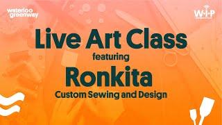 Waterloo-In-Place Live Art Class featuring Ronkita Custom Sewing & Design