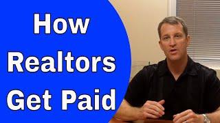 How Do Realtors Get Paid - Who Pays Your Buyers Agent