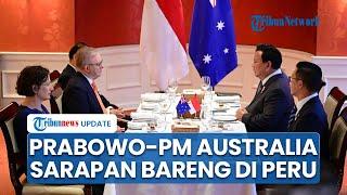 Presiden Prabowo Sarapan Pagi Bersama PM Australia di Peru, Bahas Kerja Sama Strategis 2 Negara