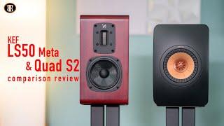 KEF LS50 Meta Vs. QUAD S2 Speaker Comparison Review