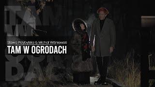 TAM W OGRODACH - MICHAŁ WIŚNIEWSKI & SŁAWA PRZYBYLSKA