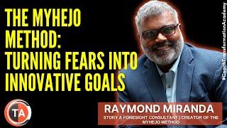 The Myhejo Method - How to turn fears into innovative goals! - Raymond Miranda at our Webinar series