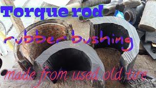 Fabrication of Torque rad bushing made from used tire