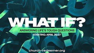 SERIES: What If? | #7 I'M Tested AND Tempted - Pt 1 [Sun 11 AM]