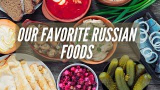 Our Favorite Russian Foods