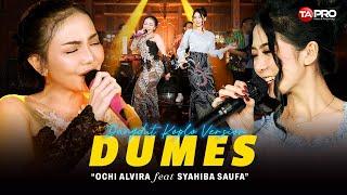 Ochi Alvira   Syahiba Saufa - Dumes (Dangdut Koplo Version)