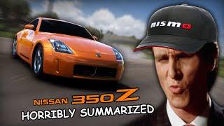 Nissan 350Z: HORRIBLY Summarized