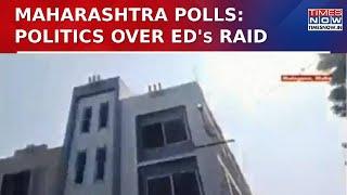 Maharashtra Polls: Politics Heats Up Over ED Raids, BJP Links Raids to 'Vote Jihad' | WATCH