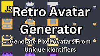 Create Unique Pixel Avatars with JavaScript | Retro Avatar Generator Tutorial