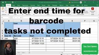 Enter end time for barcode tasks not completed by end of day in Excel