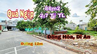 Bán Đất Đông Hòa Dĩ An (1383) 2,7 Tỷ Tổng 86m2 Đường 12m Quá Rẻ, Hoàng Hải BĐS