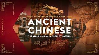 Ancient Chinese Civilization The Xia, Shang, and Zhou Dynasties