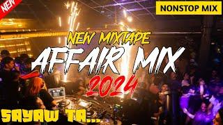 NONSTOP AFFAIR MIX 2024 - SAD SAD TA DISCO REMIX 2024