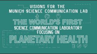 Munich Science Communication Lab: Communicating Planetary Health