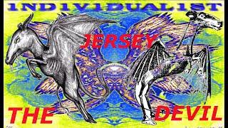 1ND1V1DUAL1ST  - The Jersey Devil.